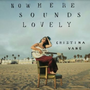 Vane Cristina - Nowhere Sounds Lovely i gruppen CD / Jazz hos Bengans Skivbutik AB (4039646)