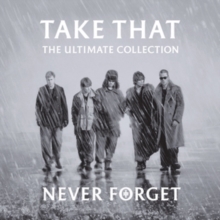 Take That - Never Forget: The Ultimate Collection i gruppen CD / Pop-Rock,Övrigt hos Bengans Skivbutik AB (4040212)