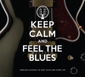 V/A - Keep Calm And Feel The Blues i gruppen CD / Blues,Jazz hos Bengans Skivbutik AB (4040341)