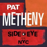 Pat Metheny - Side-Eye Nyc (V1.Iv)(Vinyl) i gruppen VINYL / Vinyl Jazz hos Bengans Skivbutik AB (4040401)