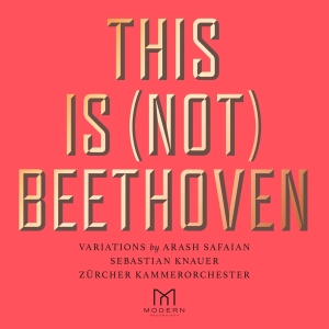 Safaian Arash & Sebastian Knauer & Zurch - This Is (not) Beethoven i gruppen CD / CD Klassiskt hos Bengans Skivbutik AB (4041629)