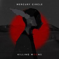 Mercury Circle - Killing Moons i gruppen CD / Finsk Musik,Hårdrock hos Bengans Skivbutik AB (4042521)