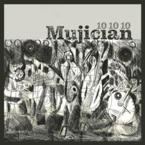 Mujician - 10 10 10 i gruppen CD / Jazz/Blues hos Bengans Skivbutik AB (4044145)