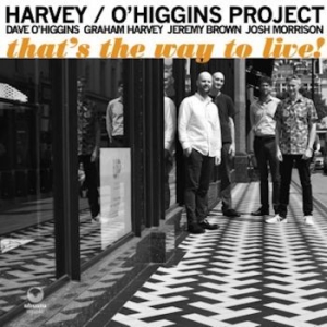 Harvey / O'higgins Project - That's The Way To Live! i gruppen CD / Jazz/Blues hos Bengans Skivbutik AB (4044187)