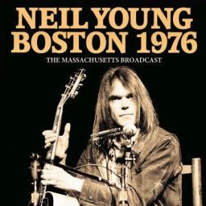 Neil Young - Boston 1976 (Live Broadcasts 1976) i gruppen CD / Pop hos Bengans Skivbutik AB (4044413)