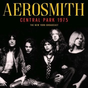 Aerosmith - Central Park (Live Broadcast 1975) i gruppen CD / Hårdrock/ Heavy metal hos Bengans Skivbutik AB (4044423)