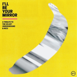 Various Artists - I?Ll Be Your Mirror: A Tribute To T i gruppen CD / Pop-Rock hos Bengans Skivbutik AB (4044586)