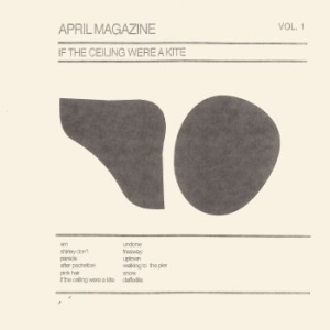 April Magazine - If The Ceiling Were A Kite Vol.2 i gruppen VINYL / Kommande / Pop hos Bengans Skivbutik AB (4044625)