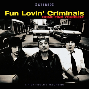 Fun Lovin' Criminals - Come Find Yourself i gruppen VINYL / Kommande / Hip Hop hos Bengans Skivbutik AB (4044755)