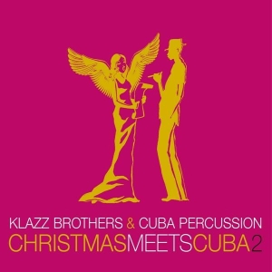 Klazz Brothers & Cuba Percussion - Christmas Meets Cuba 2 i gruppen ÖVRIGT / Övrigt / aub hos Bengans Skivbutik AB (4045256)