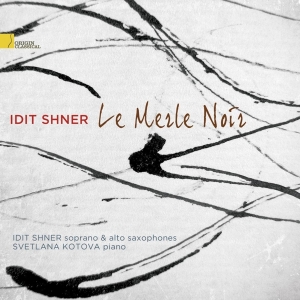Shner Idit - Le Merle Noir i gruppen CD / Klassiskt,Övrigt hos Bengans Skivbutik AB (4046375)