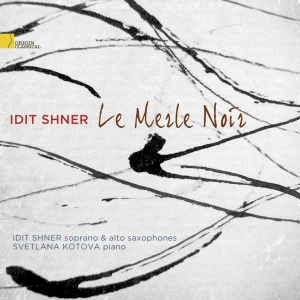 Idit Shner - Le Merle Noir i gruppen CD / Klassiskt,Övrigt hos Bengans Skivbutik AB (4046375)