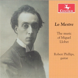 Phillips Robert - Lo Mestres - Music Of Miguel Llobet i gruppen CD / Klassiskt,Övrigt hos Bengans Skivbutik AB (4046773)