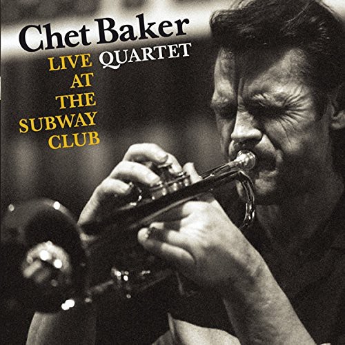 Chet Baker Quartet - Live At The Subway Club i gruppen CD / Jazz/Blues hos Bengans Skivbutik AB (4046876)