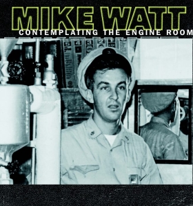 Mike Watt - Contemplating The Engine Room i gruppen VINYL / Pop-Rock,Övrigt hos Bengans Skivbutik AB (4048198)