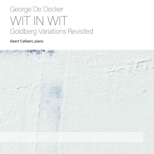 Geert Callaert - George De Decker - Wit In Wit - Goldberg i gruppen CD / Klassiskt,Övrigt hos Bengans Skivbutik AB (4048797)