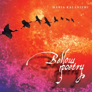 Kalaniemi Maria - Bellow Poetry i gruppen CD / Elektroniskt,World Music hos Bengans Skivbutik AB (4049735)