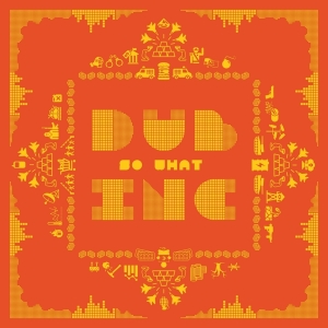 Dub Inc - So What i gruppen CD / Reggae hos Bengans Skivbutik AB (4049968)