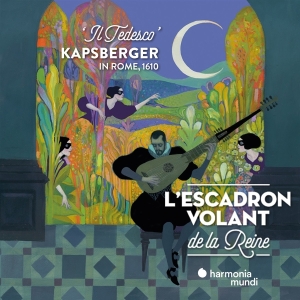 L'escadron Volant De La Reine - Il Tedesco-Kapsberger In Rome 1610 i gruppen CD / Klassiskt,Övrigt hos Bengans Skivbutik AB (4050014)