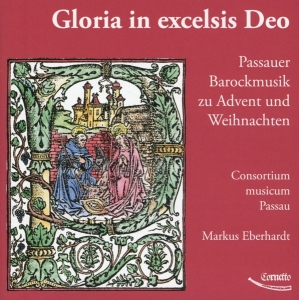 Eberhardt/Consortium Musicum Passau - Gloria In Exselsis Deo i gruppen CD / Klassiskt,Övrigt hos Bengans Skivbutik AB (4050204)