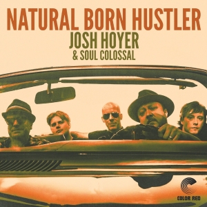 Hoyer Josh & Soul Colossal - Natural Born Hustler i gruppen VINYL / Pop-Rock,Övrigt hos Bengans Skivbutik AB (4050408)