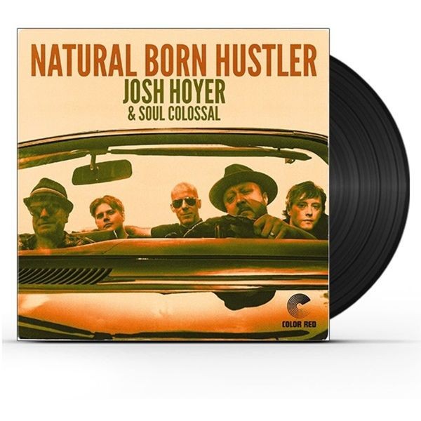 Josh Hoyer & Soul Colossal - Natural Born Hustler i gruppen VINYL / Pop hos Bengans Skivbutik AB (4050408)