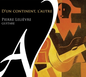 Lelievre Pierre - D'un Continent, L'autre i gruppen CD / Klassiskt,Övrigt hos Bengans Skivbutik AB (4050550)