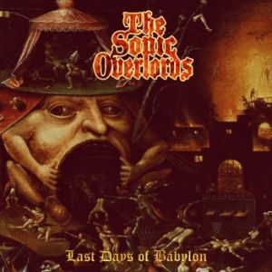 Sonic Overlords - Last Days Of Babylon i gruppen CD / Hårdrock/ Heavy metal hos Bengans Skivbutik AB (4051720)