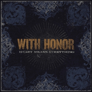 With Honor - Heart Means Everything (Re-Mastered i gruppen VINYL / Pop-Rock hos Bengans Skivbutik AB (4052349)