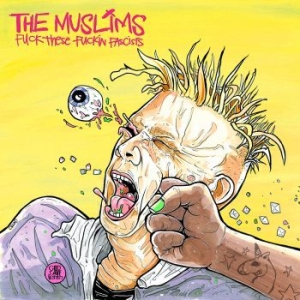 Muslims The - Fuck These Fuckin Fascists i gruppen CD / Rock hos Bengans Skivbutik AB (4052379)