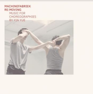 Machinefabriek - Re:Moving - Music For Choreographie i gruppen CD / Rock hos Bengans Skivbutik AB (4053994)