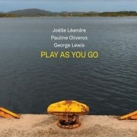Léandre Joelle / Oliveiros/ Lewis - Play As You Go i gruppen CD / Jazz hos Bengans Skivbutik AB (4054007)