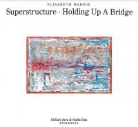 HARNIK ELISABETH - SUPERSTRUCTURE - HOLD UP A BRIDGE i gruppen CD / Jazz hos Bengans Skivbutik AB (4054008)
