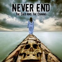 Never End - The Cold And The Craving i gruppen CD / Hårdrock hos Bengans Skivbutik AB (4055314)