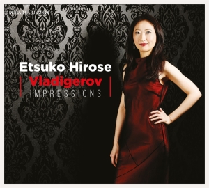 Hirose Etsuko - Vladigerov Impressions i gruppen CD / Klassiskt,Övrigt hos Bengans Skivbutik AB (4056013)