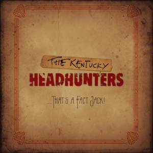 Kentucky Headhunters - That's A Fact Jack! i gruppen CD / Rock hos Bengans Skivbutik AB (4056129)