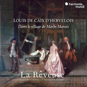La Reveuse/Florence Bolton/Benjamin Perr - Louis De Caix D'hervelois i gruppen CD / Klassiskt,Övrigt hos Bengans Skivbutik AB (4056354)