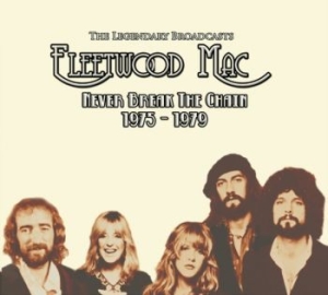 Fleetwood Mac - Never Break The Chain 1975-1979 i gruppen CD / Rock hos Bengans Skivbutik AB (4056568)