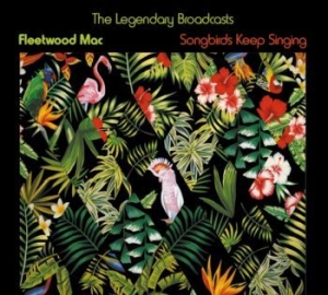 Fleetwood Mac - Songbirds Keep Singing i gruppen CD / Pop-Rock hos Bengans Skivbutik AB (4056569)