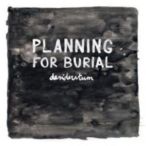 Planning For Burial - Desideratum i gruppen VINYL / Rock hos Bengans Skivbutik AB (4056722)