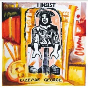 George Kazemde - I Insist i gruppen CD / Nyheter / Jazz/Blues hos Bengans Skivbutik AB (4056806)