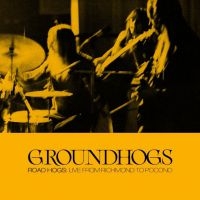 Groundhogs The - Roadhogs: Live From Richmond To Poc i gruppen CD / Pop-Rock hos Bengans Skivbutik AB (4056821)