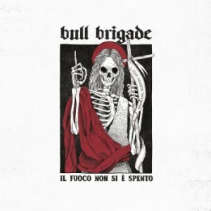 Bull Brigade - Il Fuoco Non Si E Spento (Vinyl Lp i gruppen VINYL / Rock hos Bengans Skivbutik AB (4057130)