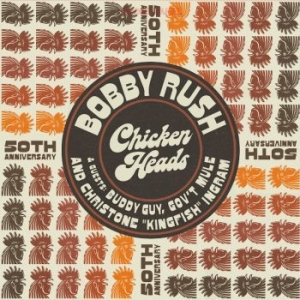 Rush Bobby - Chicken Heads - 50Th Anniversary i gruppen VINYL / Jazz/Blues hos Bengans Skivbutik AB (4060397)