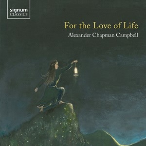 Campbell Alexander Chapman - For The Love Of Life i gruppen CD / Kommande / Klassiskt hos Bengans Skivbutik AB (4060566)