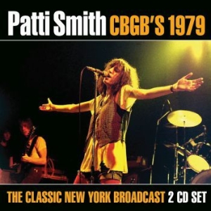 Patti Smith - Live At Cbgb's 1979 (2 Cd) Live Bro i gruppen CD / Pop hos Bengans Skivbutik AB (4060998)