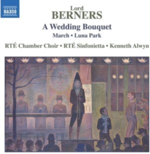 Berners Lord - A Wedding Bouquet & Other Works i gruppen CD / Klassiskt hos Bengans Skivbutik AB (4061487)