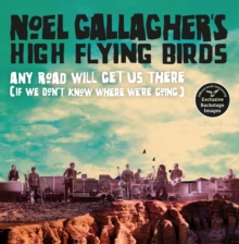Noel Gallagher - Noel Gallagher's High Flying Birds. Any Road Will Get Us There in the group Minishops / Noel Gallagher at Bengans Skivbutik AB (4062836)
