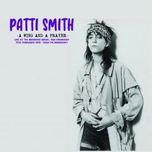 Patti Smith - A Wing And Prayer San Francisco '76 i gruppen VINYL / Rock hos Bengans Skivbutik AB (4063220)