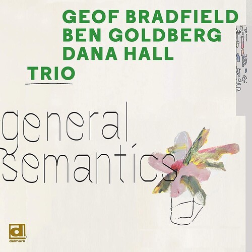 BRADFIELD GEOF & BEN GOLDBERG DANA HAL - General Semantics i gruppen CD / Jazz/Blues hos Bengans Skivbutik AB (4063767)